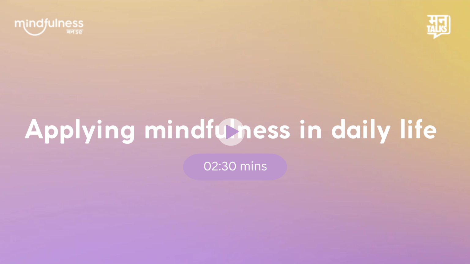 Applying Mindfulness In Daily Life Mann Talks